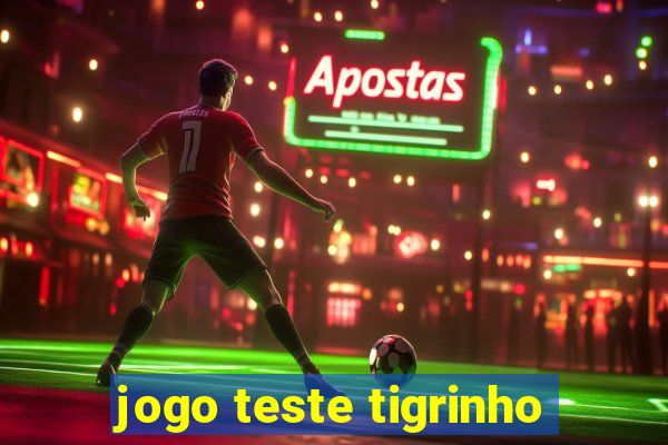 jogo teste tigrinho